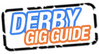 Derby Gig Guide